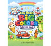 Tiny Hands Big Colors Coloring Book