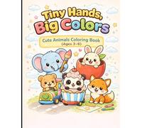 Tiny Hands Big Colors Cute Animals Coloring Book (Ages 3-6)