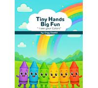 Tiny Hands Big Fun: "I can See your Colors"!