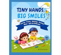 Tiny Hands, Big Smiles: Preschool Activity Book for Ages 3-6 with Coloring, Tracing, Matching, Mazes, Puzzles & Fun Learning Activities