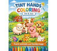 Tiny Hands Coloring Book: Farm Animals & Garden Bugs: Cute & Easy Coloring Book for Kids Ages 2-8 | Simple Bold Outlines for Toddlers & Preschoolers | Fun Farm Animals, Butterflies, Bees & More