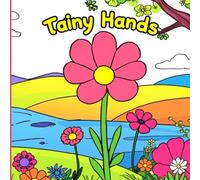 Tiny Hands Flower Fun Coloring Book Kids Colouring Book: Happy Flowers & Playful Patterns for Toddlers Ages 1-3 - Encourage Creativity & Fine Motor Skills