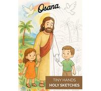 Tiny Hands, Holy Sketches: Pray, Play, and Color with Jesus