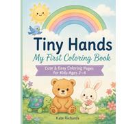 Tiny Hands: My First Coloring Book: Cute & Easy Coloring Pages for Kids Ages 2-4