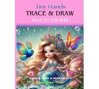 Tiny Hands Trace & Draw Book for Kids Ages 4-12 Magical Fairy & Mermaid Fun: 100+ pages, 50 fun tracing pictures for kids, beginner learn to draw, ... pencil control practise, fine motor skill