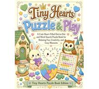 Tiny Hearts: Puzzle & Play: A Cute Heart-Filled Dot-to-Dot and Word Search Puzzle Book for Relaxing Fun, Creativity, and Cozy Moments (Tiny Hearts Cozy Collection)