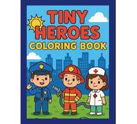 Tiny Hero's Coloring Book: lets color our true hero's (Tiny Adventure Coloring Book Series)