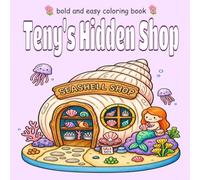 Tiny Hidden Shops Coloring Book: Cozy Tiny Stores, Whimsical Forest Shops, Cute Hidden Places, Relaxing Bold and Easy Coloring Pages for Adults, Teens & Kids