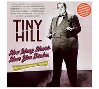 Tiny Hill - How Many Hearts Have You Broken -The Singles Collection 1939-54