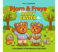 Tiny Holidays: Bjorn & Freya's Happy Easter: Holiday Story & Coloring Book for Kids Ages 2-5 | Early Literacy, Social-Emotional Learning and Growth Mindset