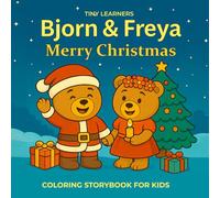 Tiny Holidays: Bjorn & Freya's Merry Christmas: Holiday Story & Coloring Book for Kids Ages 2-5 | Early Literacy, Social-Emotional Learning and Growth Mindset