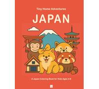 Tiny Home Adventures: Japan: A Japan Coloring Book for Kids Ages 4-8