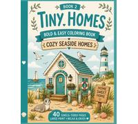 Tiny Homes - Cozy Seaside Homes: Bold & Easy Coloring Book