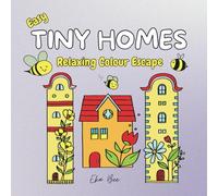 Tiny Homes: Easy, Relaxing Colour Escape (Relaxing Colouring Books)