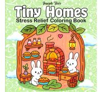 Tiny Homes: Stress Relief Coloring Book for Teens and Adults, Bold and Easy Designs for Relaxation