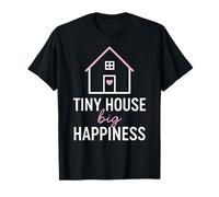 Tiny House Big Happiness Minimal Living Off Grid Design Camiseta