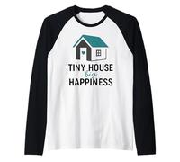 Tiny House Big Happiness Minimal Living Off Grid Design Camiseta Manga Raglan