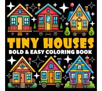 Tiny Houses Coloring Book | Bold and Easy Coloring Book: 70 Pages - 8.5" x 8.5" - For Whimsical Houses Lovers (Bold & Easy Coloring Book Series)