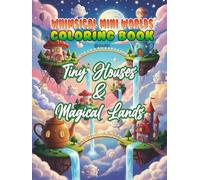 Tiny Houses & Magical Lands: Whimsical Mini Worlds Coloring Book
