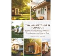 Tiny houses to live in for adults: Prefab homes Ready in Weeks, From Concept to Move-In Day