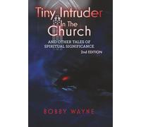 Tiny Intruder in the Church and Other Tales of Spiritual Significance (2nd Edition): And Other Tales of Spiritual Significance