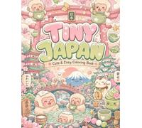 TINY JAPAN Coloring Book: 50 Kawaii-Inspired Japanese Coloring Pages Featuring Iconic Landmarks, Cultural Treasures, and Adorable Animals for Adults ... World Coloring Books by Silly Shape Studio)