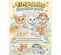 Tiny Jobs Coloring Book: A Bold and Easy Coloring Book Featuring Adorable Animals at Work