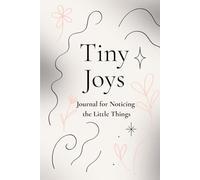 Tiny Joys: Journal for Noticing the Little Things - Minimal Glow Series