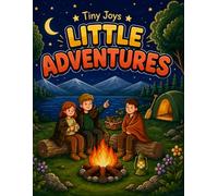Tiny Joys: Little Adventures: A Cute Coloring Book Filled with Charming Adventures, Peaceful Moments, and Delightful Scenes