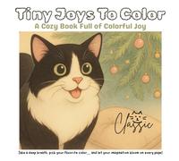 Tiny Joys To Color Animals: A Cozy Book Full of Colorful Joy