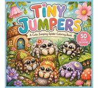 Tiny Jumpers: A Cute Jumping Spider Coloring Book