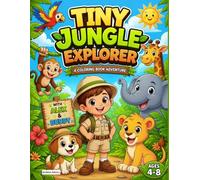 Tiny Jungle Explorer: Bold & Easy Jungle Coloring & Activity Book for Kids Ages 4-6 | Fun Animals, Mazes, Treasure Hunts, and Learning Activities
