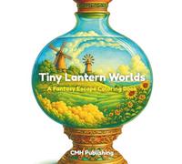 Tiny Lantern Worlds, A Fantasy Escape Coloring Book: 70 Beautiful Grayscale to Escape into Miniature Magical Realms (Grayscale Coloring)