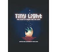 Tiny Light: The Story of Ember and His Light