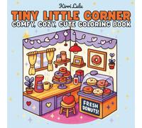 Tiny Little Corner: Comfy, Cozy, Cute Coloring Book for Adults and Teens with Bold and Easy Hygge Spaces
