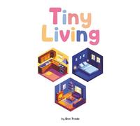 Tiny Living: Cozy Coloring Book For Adults And Teens|8.5x11 inches, 61 pages| 30 Coloring Pages... Gift for Vacations, Holidays and Free Times (Part of: Tiny Times Coloring)