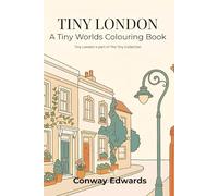Tiny London A Tiny Worlds Colouring Book: Calm City Scenes to Colour (The Tiny Collection)