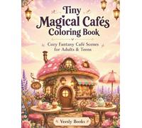 Tiny Magical Cafés Coloring Book: Cozy Fantasy Café Scenes for Adults & Teens