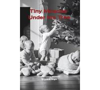 Tiny Miracles Under the Tree": "A Journal of First Christmas Wonders"