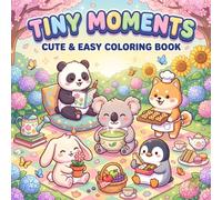 TINY MOMENTS: Cute & Easy Japanese Coloring Book for Adults & Teens: Bold & Simple Cozy Lines with Adorable Animals, Food, & Tokyo Street Scenes