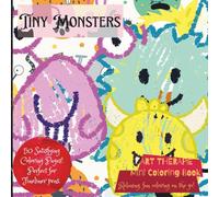 "Tiny Monsters" Mini Coloring Book; Pocket Sized 6x6"; 50 Coloring Pages: 'Art Therapie' Series; Cute, Happy Monsters to Color!