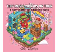 Tiny Music Worlds On Tour: A Cozy Isometric Coloring Book