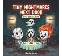 Tiny Nightmares Next Door : Serial Killers Coloring Book for Adults Featuring Chibi Kawaii Horror in Creepy-Cute Haunted House Scenes - Dark Humor Art
