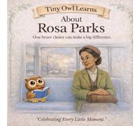 Tiny Owl Learns About Rosa Parks (TINY OWL LEARNS - GENTLE HISTORY)