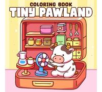 Tiny Pawland Coloring Book: Charming Daily Life Coloring Pages with Cute Animals in Small World, Whimsical Buddies Illustrations for All Ages to Relax & Spark Imagination.