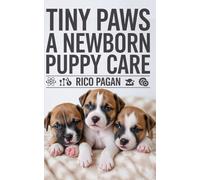 Tiny Paws: A Newborn Puppy Care