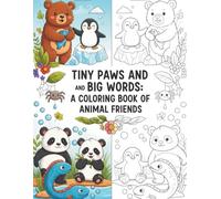 Tiny Paws and Big Words: A Coloring Book of Animal Friends