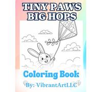 Tiny Paws, Big Hops: A Cute and Easy Bunny Coloring Book for Kids Ages 3-8 (Tiny Paws Series)