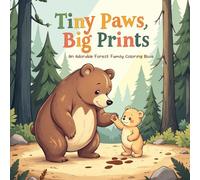 Tiny Paws, Big Prints: An Adorable Forest Family Coloring Book