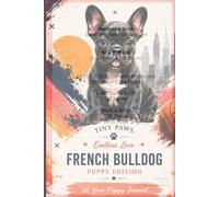 Tiny Paws - Endless Love: French Bulldog Puppy Edition